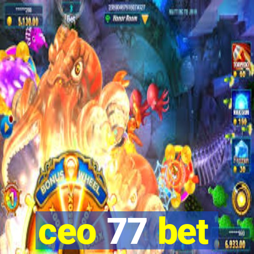 ceo 77 bet